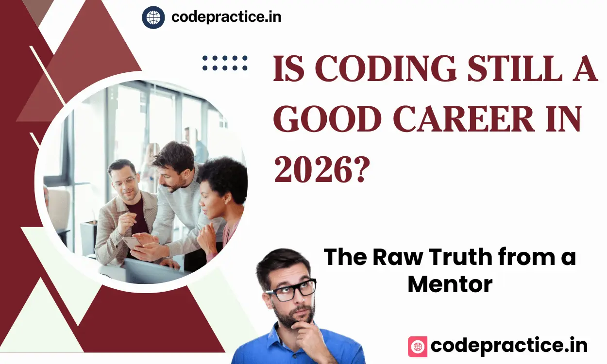 Is Coding Still a Good Career in 2026? The Raw Truth from a Mentor
