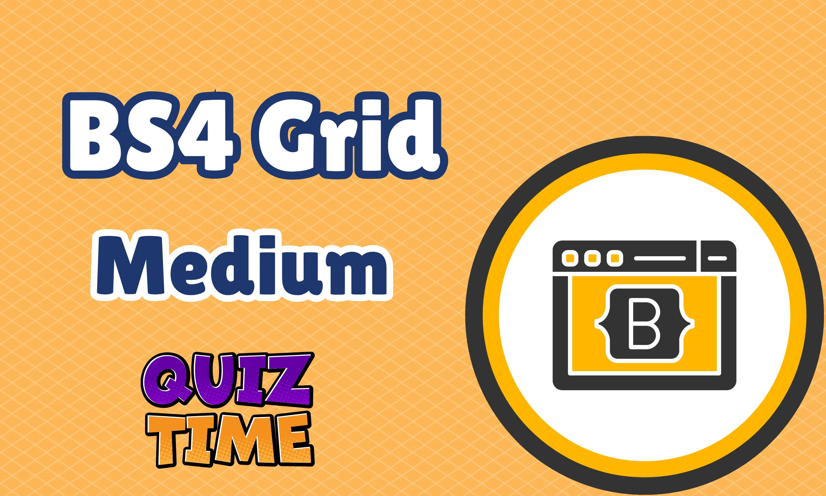 BS4 Grid Medium Level Quiz | Code Practice Quiz