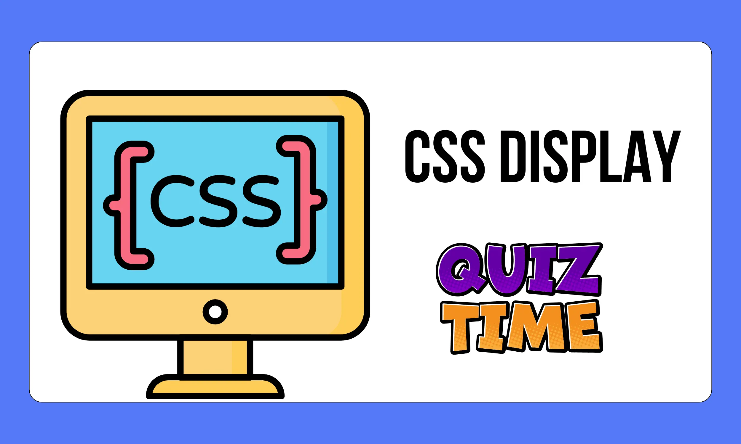 CSS Display Medium Level Quiz | Code Practice Quiz