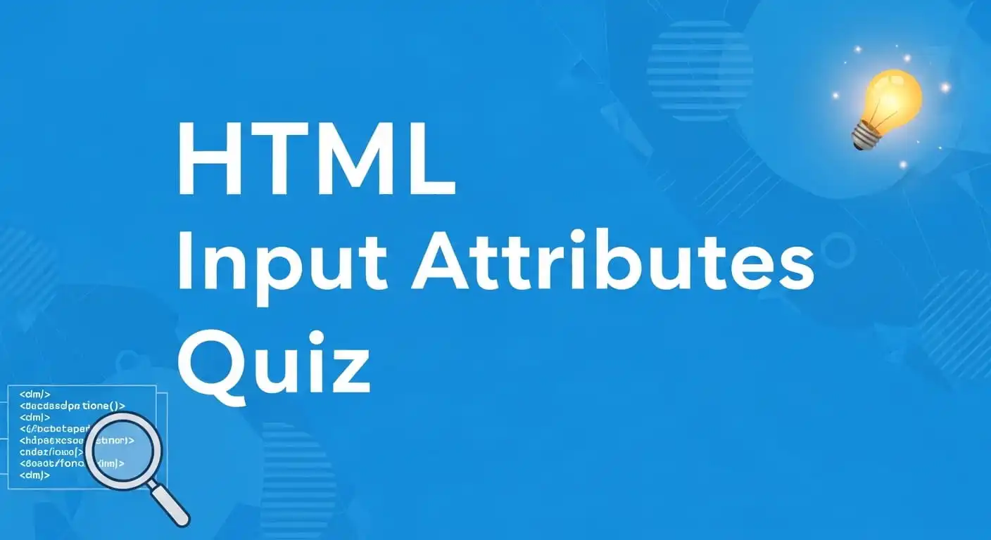 HTML Input Attributes Quiz | CodePractice Quiz