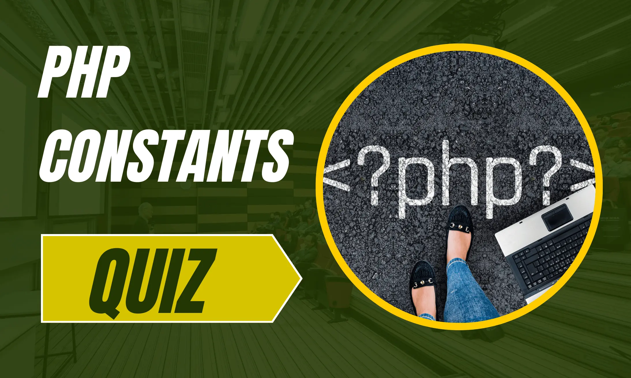 PHP Constants Medium Level Quiz | Code Practice Quiz